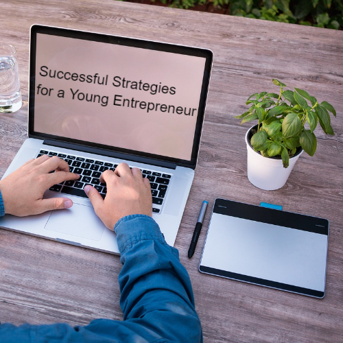 Successful Strategies for a Young Entrepreneur | KJMweb.net